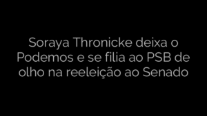 ​Soraya Thronicke deixa o Podemos e se filia ao PSB de olho na reeleição ao Senado 